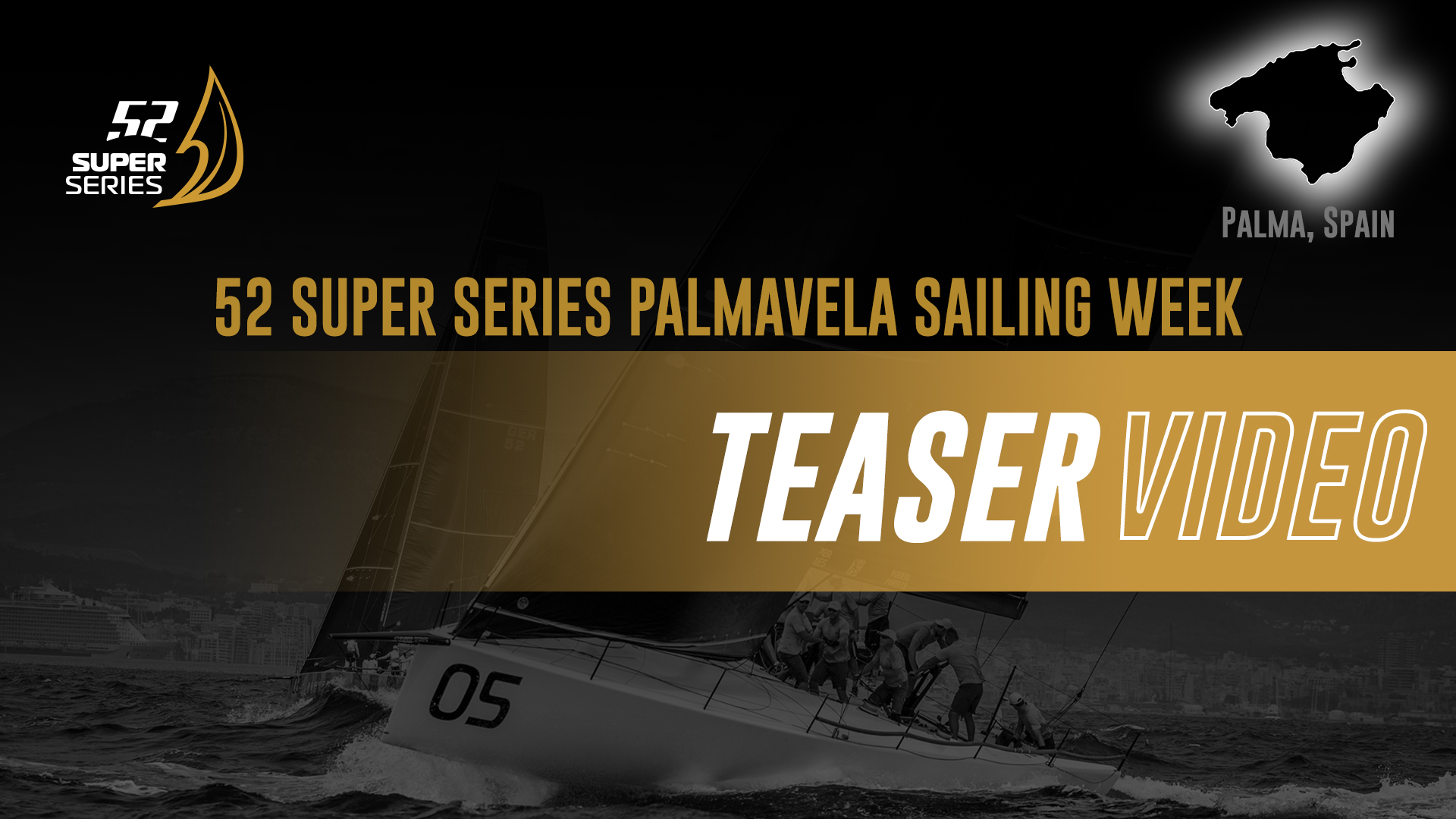TEASER – 52 SUPER SERIES PALMAVELA SAILING WEEK
