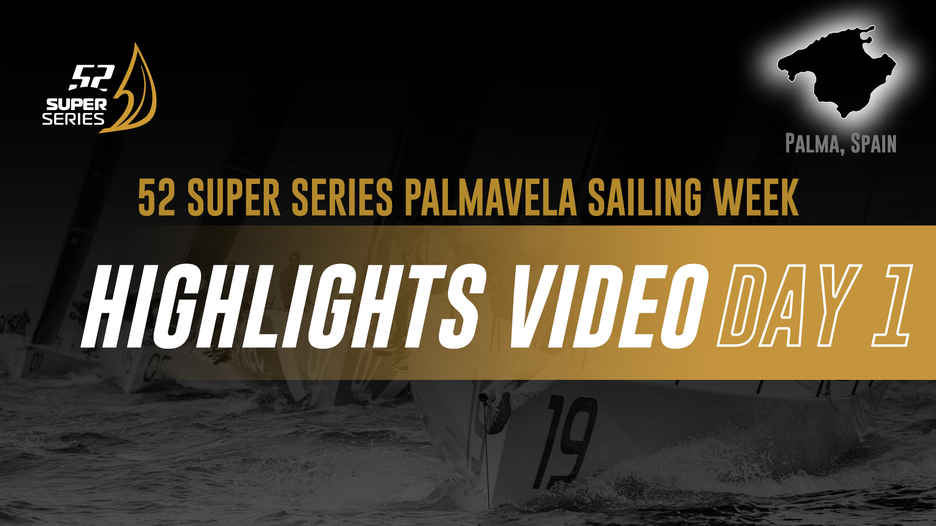 DAY 1 – 52 SUPER SERIES PALMAVELA SAILING WEEK